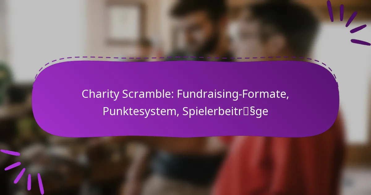 Charity Scramble: Fundraising-Formate, Punktesystem, Spielerbeiträge