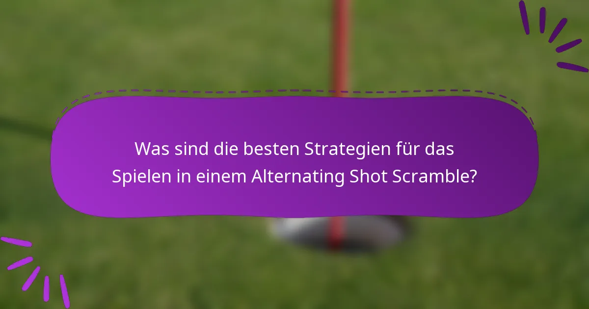 Was sind die besten Strategien für das Spielen in einem Alternating Shot Scramble?
