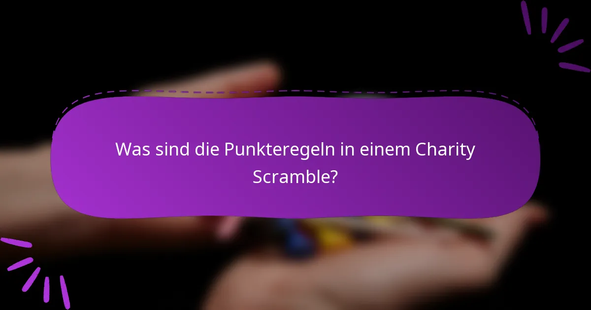 Was sind die Punkteregeln in einem Charity Scramble?