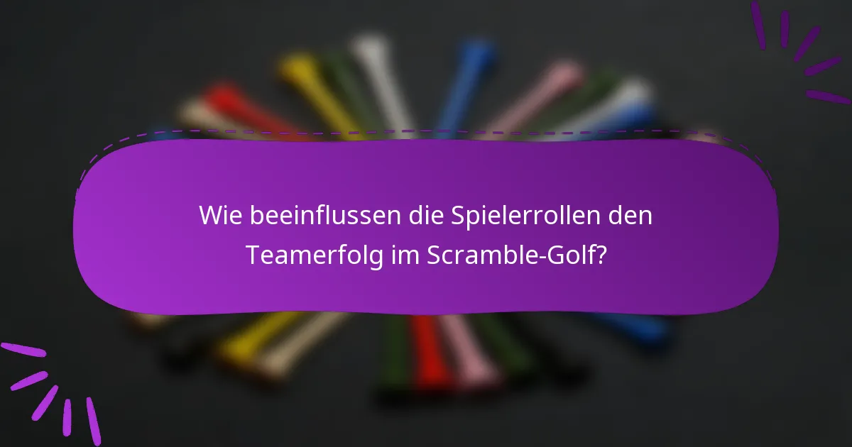 Wie beeinflussen die Spielerrollen den Teamerfolg im Scramble-Golf?