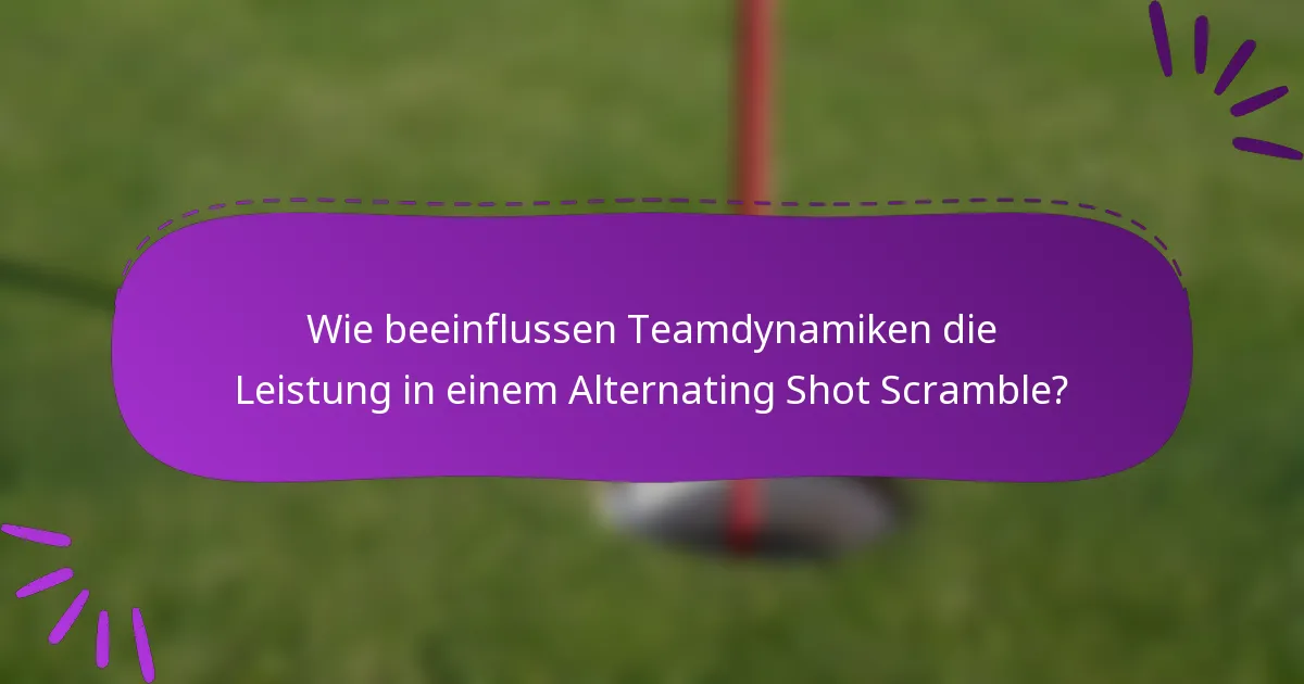 Wie beeinflussen Teamdynamiken die Leistung in einem Alternating Shot Scramble?