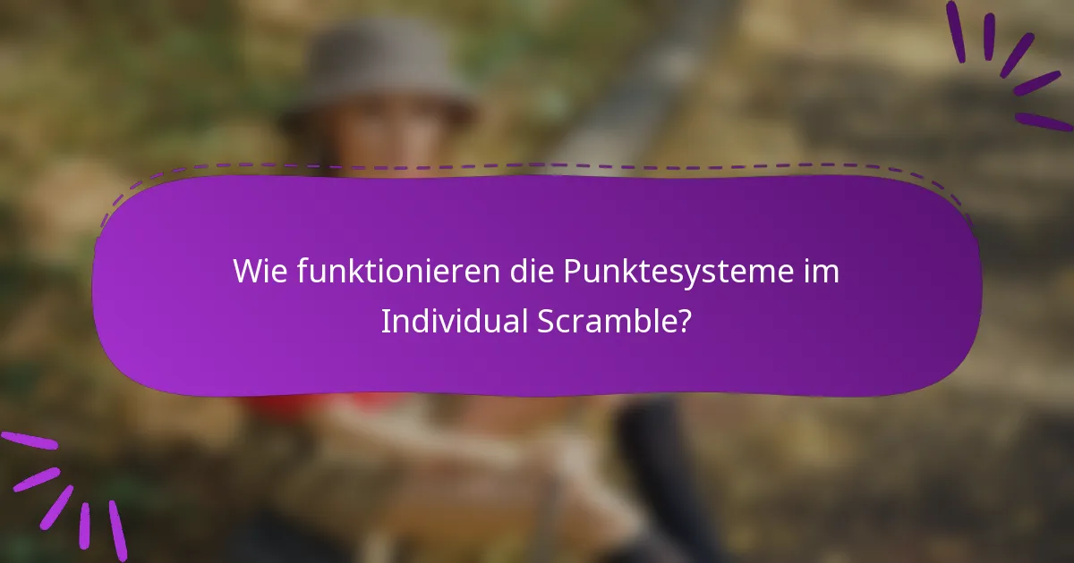 Wie funktionieren die Punktesysteme im Individual Scramble?