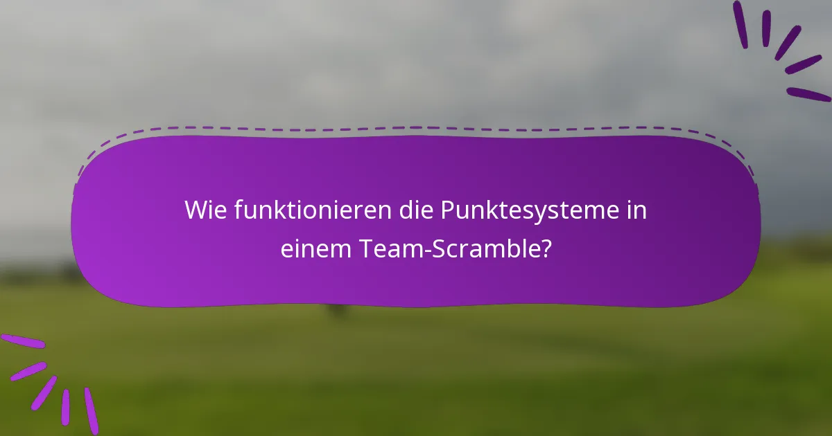 Wie funktionieren die Punktesysteme in einem Team-Scramble?