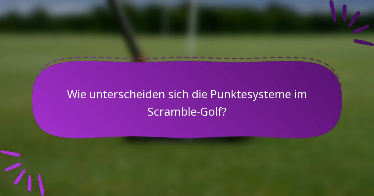 Wie unterscheiden sich die Punktesysteme im Scramble-Golf?